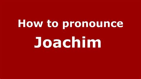 Pronunciation of joachim - Formal Pronunciation of Joachim. When it comes to formal situations, it’s essential to pronounce names accurately to show respect. Here’s a guide on how to pronounce Joachim correctly in formal settings: Pronunciation: yoh-a-keem; Tips: Emphasize the “yo” sound at the beginning, similar to the word “yo-yo.”